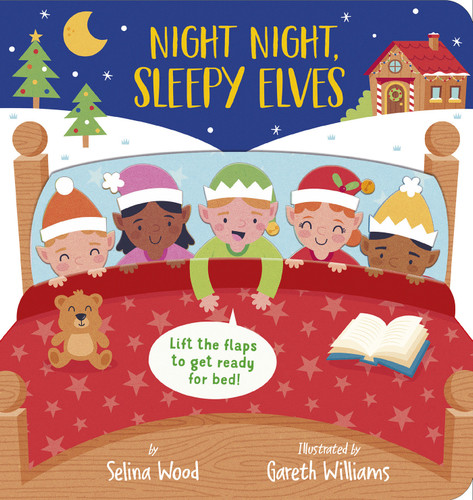 Night Night, Sleepy Elves: A Lift-the-Flap Bedtime Christmas Book book cover by Selina Wood