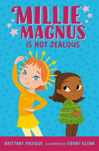 Millie Magnus Is NOT Jealous (Millie Magnus Chapter Books) book cover by Brittany Mazique