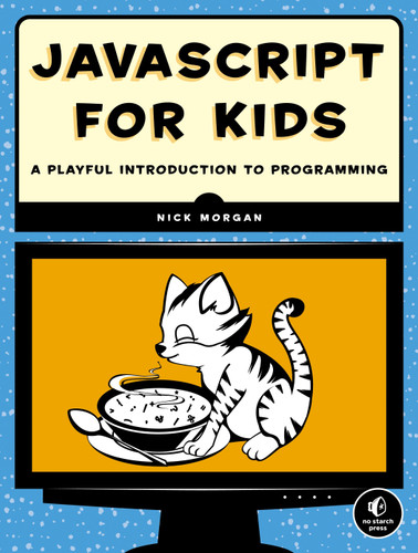 JavaScript for Kids: A Playful Introduction to Programming book cover by Nick Morgan
