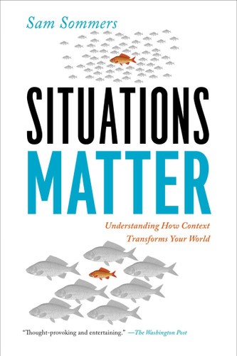 Situations Matter: Understanding How Context Transforms Your World book cover by Sam Sommers