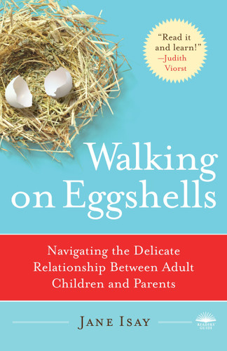 Walking on Eggshells: Navigating the Delicate Relationship Between Adult Children and Parents book cover by Jane Isay