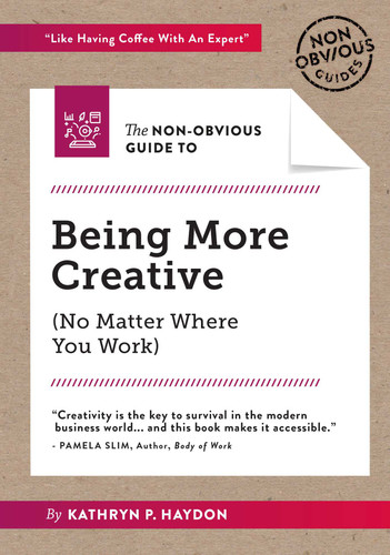 The Non-Obvious Guide to Being More Creative (Non-Obvious Guides) book cover by Kathryn Haydon