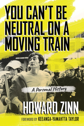 You Can't Be Neutral on a Moving Train: A Personal History of Our Times book cover by Howard Zinn