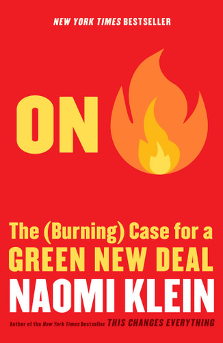 On Fire: The (Burning) Case for a Green New Deal book cover by Naomi Klein