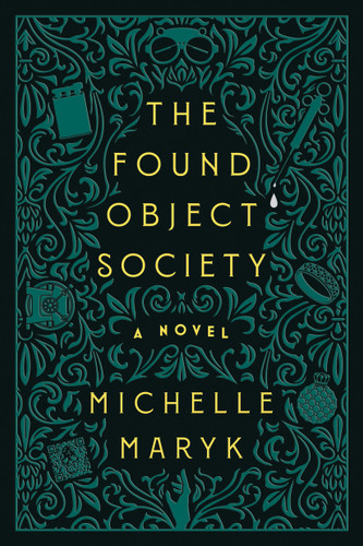The Found Object Society: A Novel book cover by Michelle Maryk