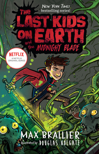 The Last Kids on Earth and the Midnight Blade (The Last Kids on Earth) book cover by Max Brallier, Douglas Holgate
