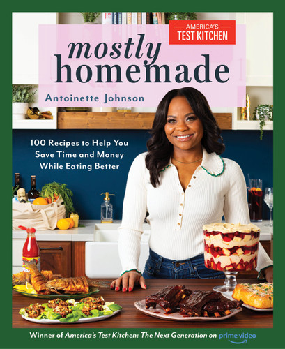Mostly Homemade: 100 Recipes to Help You Save Time and Money While Eating Better book cover by Antoinette Johnson