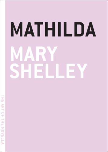 Mathilda (The Art of the Novella) book cover by Mary Shelley