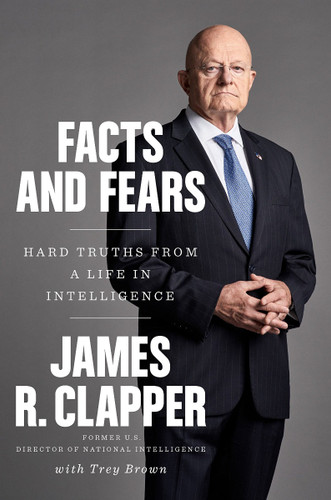 Facts and Fears: Hard Truths from a Life in Intelligence Cover