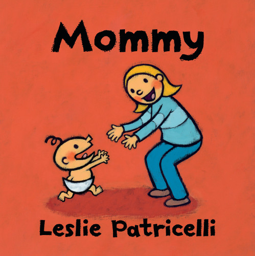 Mommy: (A Heartwarming Story of Mother-Child Bonding for Babies and Toddlers) (Leslie Patricelli Board Books) book cover by Leslie Patricelli