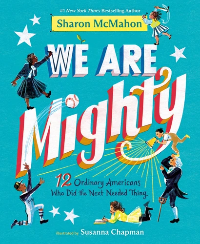 We Are Mighty: 12 Ordinary Americans Who Did the Next Needed Thing book cover by Sharon McMahon