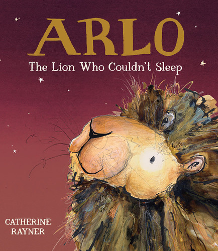 Arlo the Lion Who Couldn't Sleep book cover by Catherine Rayner