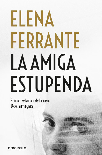 La amiga estupenda / My Brilliant Friend (Dos Amigas / Neapolitan Novels) book cover by Elena Ferrante