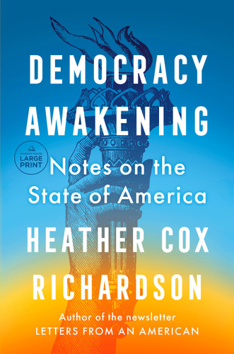 Democracy Awakening: Notes on the State of America book cover by Heather Cox Richardson