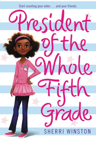 President of the Whole Fifth Grade (President Series #1) book cover by Sherri Winston