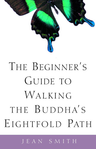 The Beginner's Guide to Walking the Buddha's Eightfold Path book cover by Jean Smith