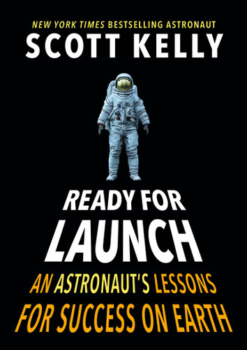Ready for Launch: An Astronaut's Lessons for Success on Earth book cover by Scott Kelly