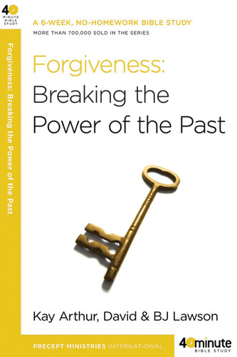 Forgiveness: Breaking the Power of the Past (40-Minute Bible Studies) book cover by Kay Arthur, David Lawson, BJ Lawson