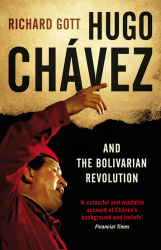 Hugo Chavez and the Bolivarian Revolution book cover by Richard Gott