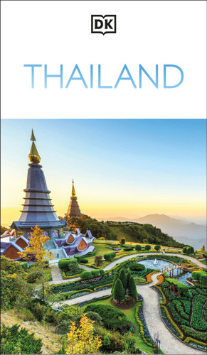DK Thailand: Must-See Sights. Culture & History. Detailed Maps & Tours. Covers Bangkok, Chiang Mai, Phuket, & more (Travel Guide) book cover by DK Travel