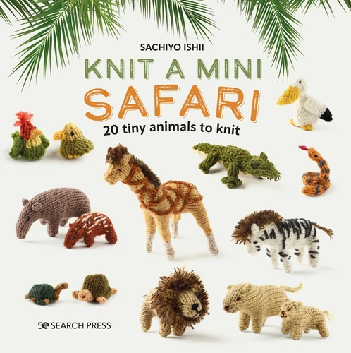 Knit a Mini Safari: 20 tiny animals to knit (Knit a Mini) book cover by Sachiyo Ishii