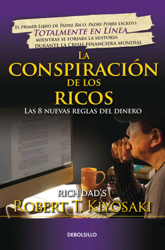 La conspiración de los ricos / Rich Dad's Conspiracy of The Rich: The 8 New Rules of Money: Las 8 nuevas reglas del dinero book cover by Robert T. Kiyosaki