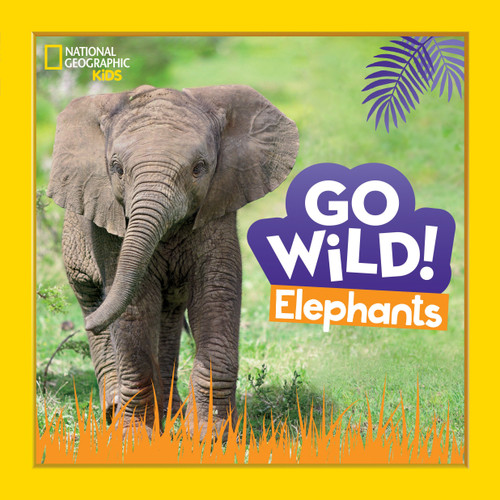 Go Wild! Elephants (Go Wild!) book cover by Margie Markarian