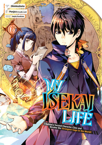 My Isekai Life 06: I Gained a Second Character Class and Became the Strongest Sage in the World! (My Isekai Life) book cover by Shinkoshoto