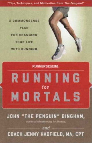 Running for Mortals: A Commonsense Plan for Changing Your Life With Running book cover by John Bingham, Jenny Hadfield