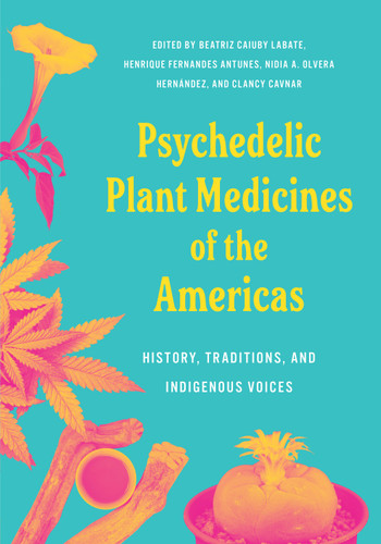 Psychedelic Plant Medicines of the Americas: History, Traditions, and Indigenous Voices book cover by 