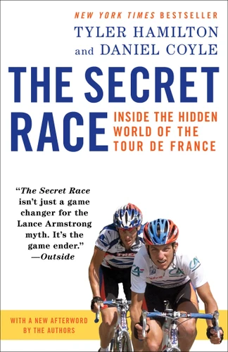 The Secret Race: Inside the Hidden World of the Tour de France book cover by Tyler Hamilton, Daniel Coyle