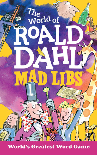 The World of Roald Dahl Mad Libs: World's Greatest Word Game (Mad Libs) book cover by Roald Dahl, Hannah S. Campbell, Mad Libs