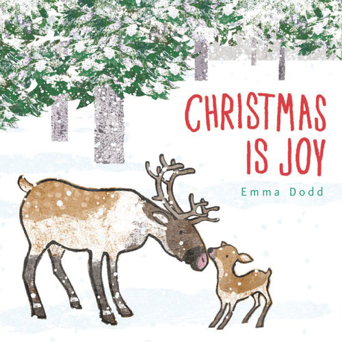Christmas Is Joy Padded Board Book: (A Heartwarming Holiday Story Featuring Parent & Child Reindeer for Babies and Toddlers - Perfect Stocking Stuffer) (Emma Dodd's Love You Books) book cover by Emma Dodd