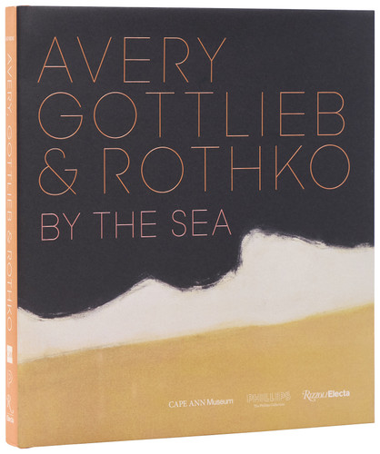 Avery, Gottlieb & Rothko: By the Sea book cover by 