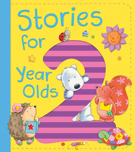 Stories for 2 Year Olds book cover by Ewa Lipniacka, Alison Ritchie, Jo Brown, David Bedford, Claire Freedman