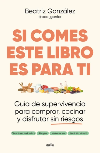Si comes este libro es para ti / If You Eat, This Book Is for You book cover by Beatriz González