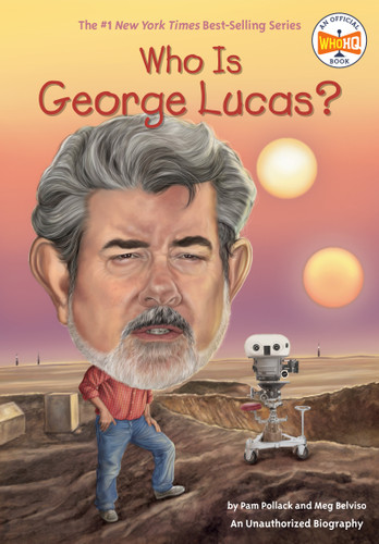 Who Is George Lucas? (Who Was?) book cover by Pam Pollack, Meg Belviso, Who HQ