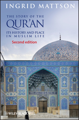 The Story of the Qur'an: Its History and Place in Muslim Life book cover by Ingrid Mattson