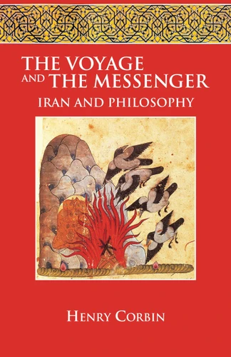 The Voyage and the Messenger: Iran and Philosophy book cover by Henry Corbin
