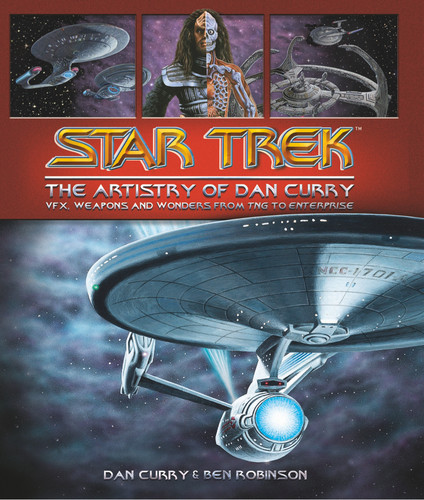 Star Trek: The Artistry of Dan Curry book cover by Dan Curry, Ben Robinson