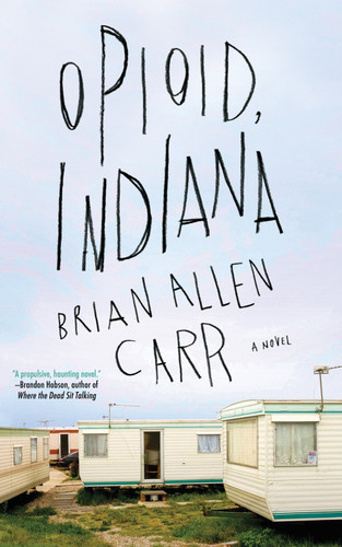 Opioid, Indiana book cover by Brian Allen Carr