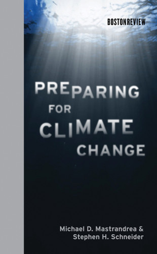 Preparing for Climate Change (Boston Review Books) book cover by Michael D. Mastrandrea, Stephen H. Schneider