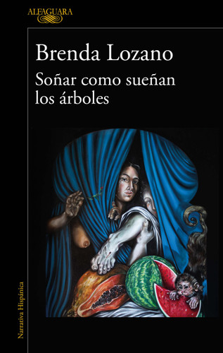 Soñar como sueñan los árboles / Dream as Trees Do book cover by Brenda Lozano