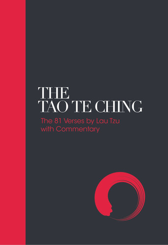 The Tao Te Ching: 81 Verses by Lao Tzu with Introduction and Commentary book cover by Lao Tzu