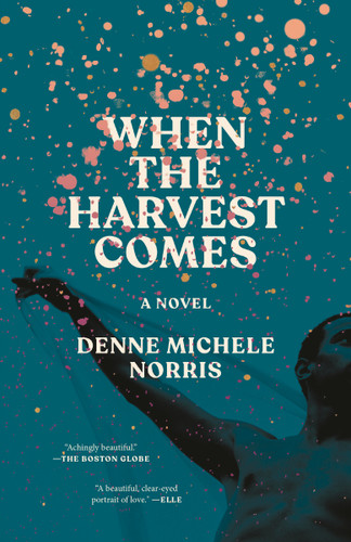 When the Harvest Comes: A Novel book cover by Denne Michele Norris