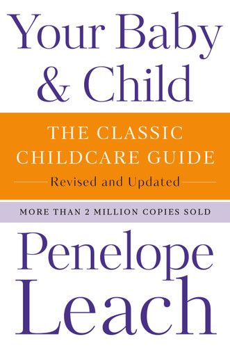 Your Baby & Child: The Classic Childcare Guide, Revised and Updated book cover by Penelope Leach