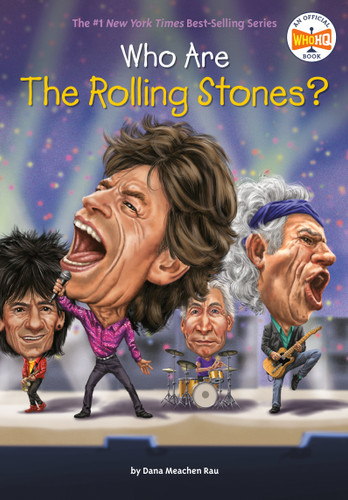 Who Are the Rolling Stones? (Who Was?) book cover by Dana Meachen Rau, Who HQ
