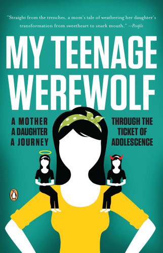 My Teenage Werewolf: A Mother, a Daughter, a Journey Through the Thicket of Adolescence book cover by Lauren Kessler