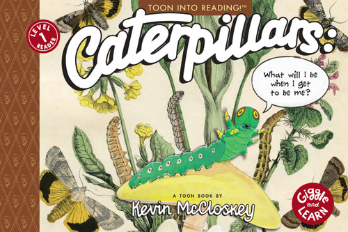 Caterpillars: What Will I Be When I Get to be Me?: TOON Level 1 (Giggle and Learn) book cover by Kevin McCloskey