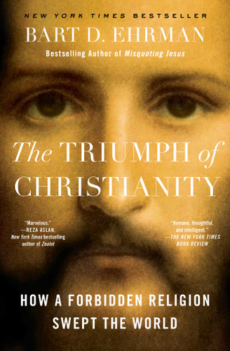 The Triumph of Christianity: How a Forbidden Religion Swept the World book cover by Bart D. Ehrman